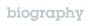 Biography