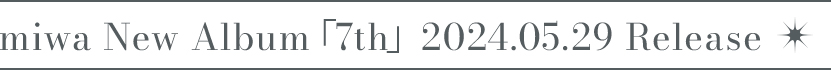 miwa New Album「7th」2024.05.29 Release